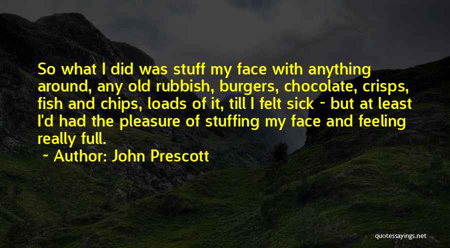 Burgers Quotes By John Prescott