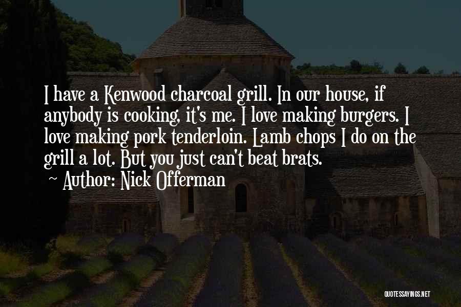 Burgers Quotes By Nick Offerman