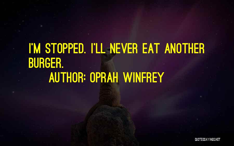 Burgers Quotes By Oprah Winfrey