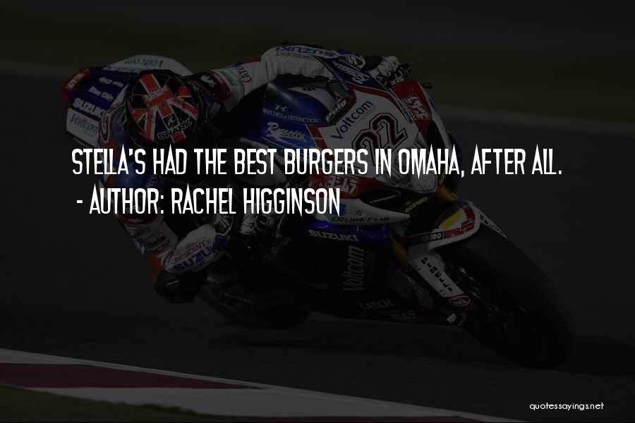 Burgers Quotes By Rachel Higginson