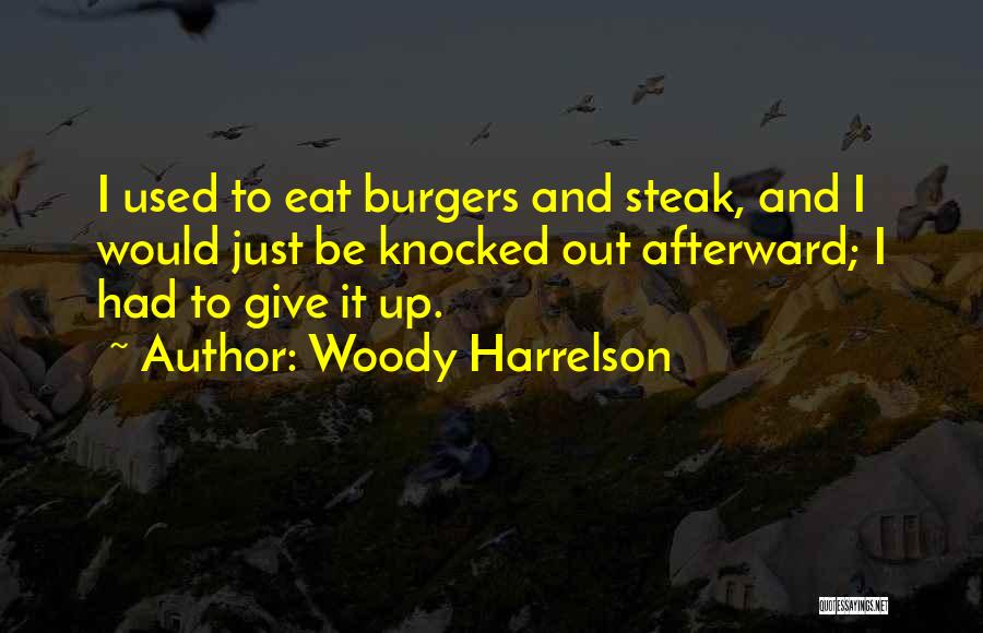 Burgers Quotes By Woody Harrelson
