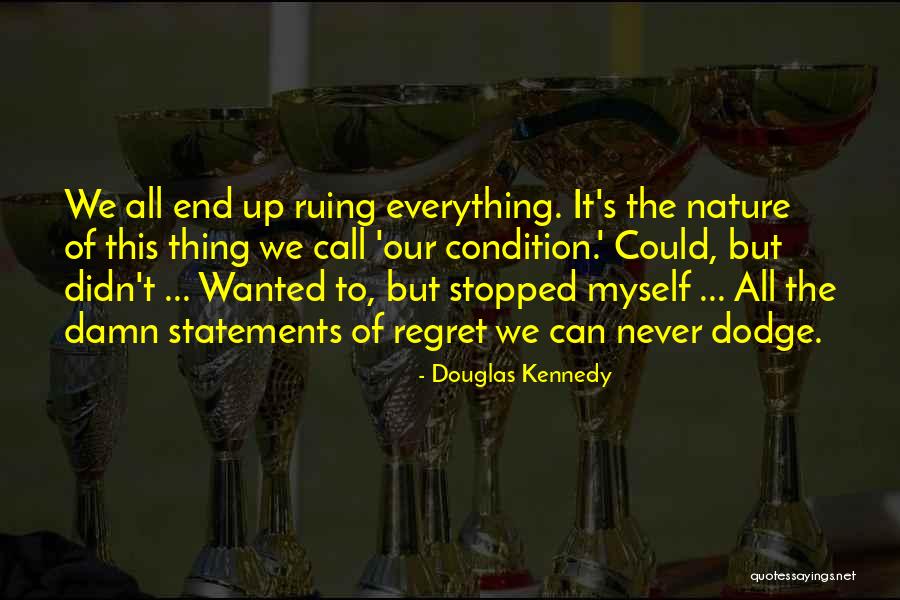 Burgesses In A Sentence Quotes By Douglas Kennedy Burgesses In A Sentence Quotes By Douglas Kennedy