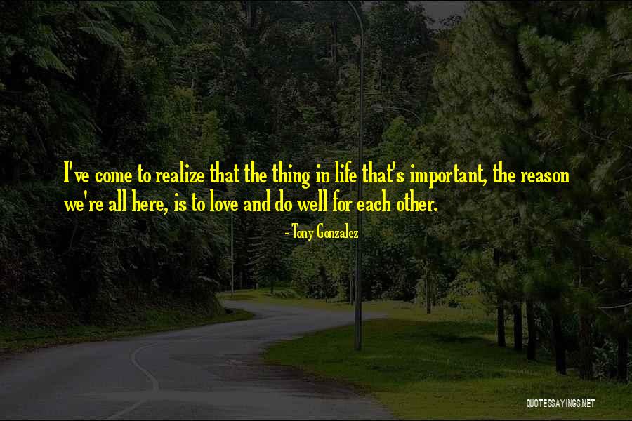 Burghart Liquor Quotes By Tony Gonzalez Burghart Liquor Quotes By Tony Gonzalez