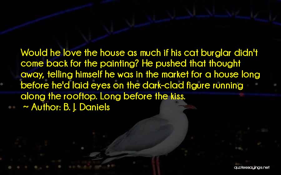 Burglar Quotes By B. J. Daniels