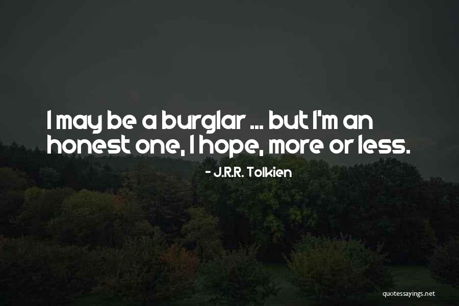 Burglar Quotes By J.R.R. Tolkien Burglar Quotes By J.R.R. Tolkien