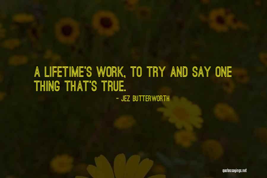 Burgueses Significado Quotes By Jez Butterworth Burgueses Significado Quotes By Jez Butterworth