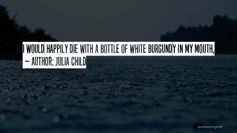 Burgundy Quotes By Julia Child