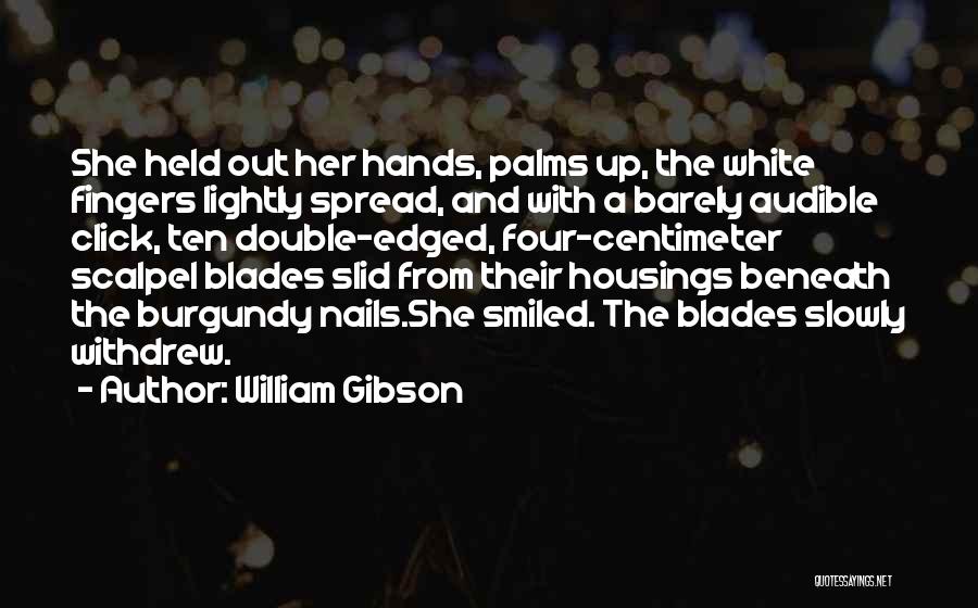 Burgundy Quotes By William Gibson