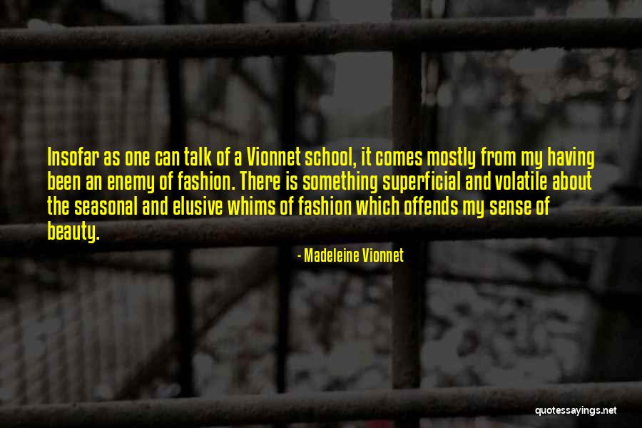 Burhanettin Bulut Quotes By Madeleine Vionnet