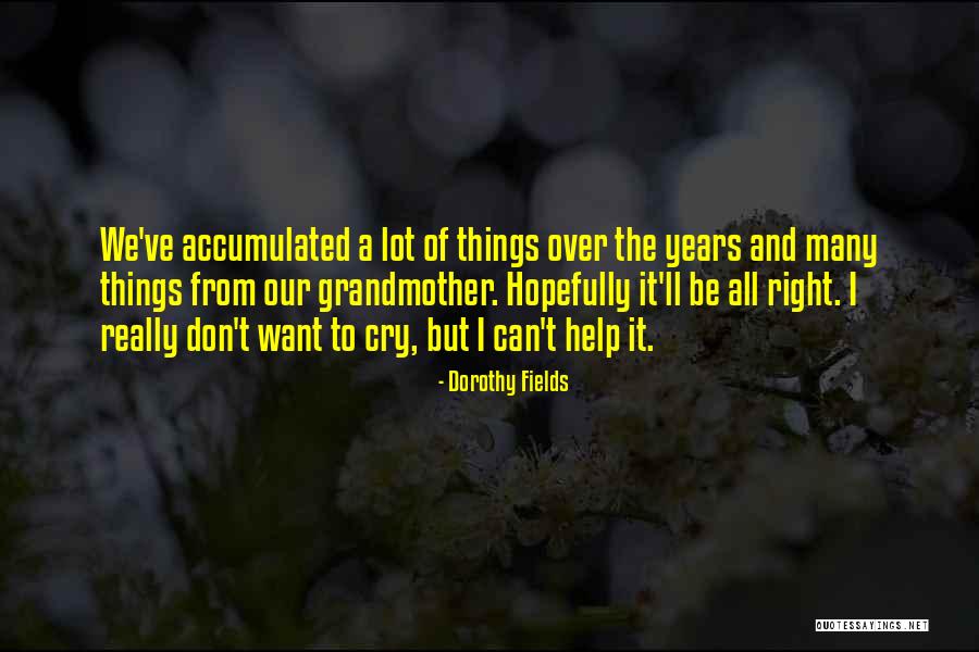 Burhanettin Saral Kimdir Quotes By Dorothy Fields Burhanettin Saral Kimdir Quotes By Dorothy Fields
