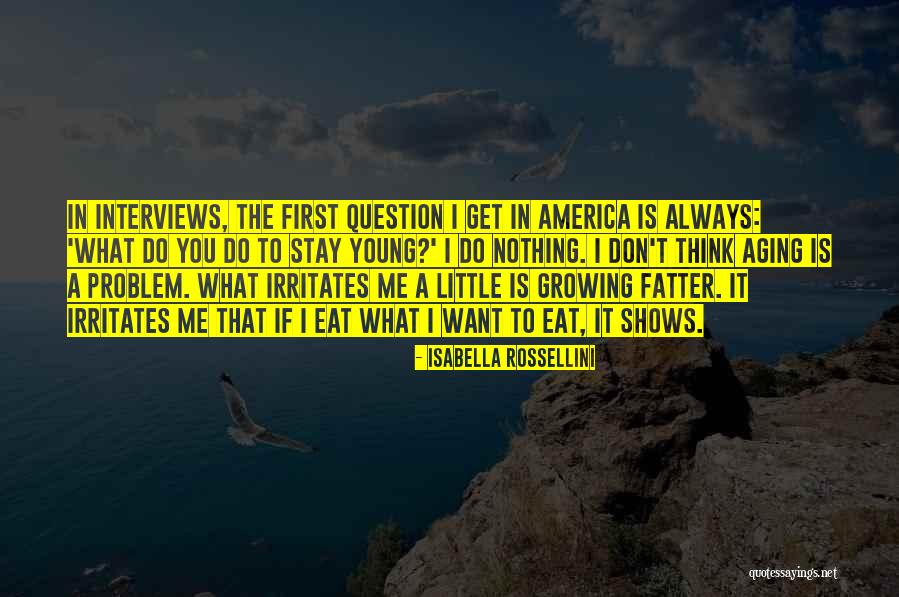 Burhanettin Uysal Quotes By Isabella Rossellini Burhanettin Uysal Quotes By Isabella Rossellini