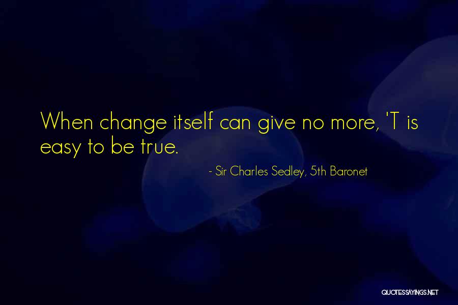 Buri Sangat Quotes By Sir Charles Sedley, 5th Baronet Buri Sangat Quotes By Sir Charles Sedley, 5th Baronet