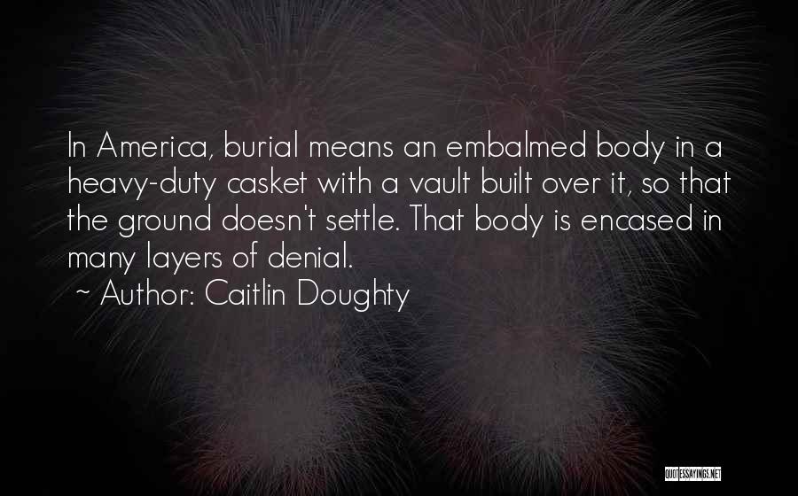 Burial Ground Quotes By Caitlin Doughty