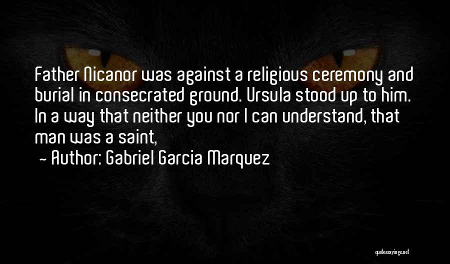 Burial Ground Quotes By Gabriel Garcia Marquez