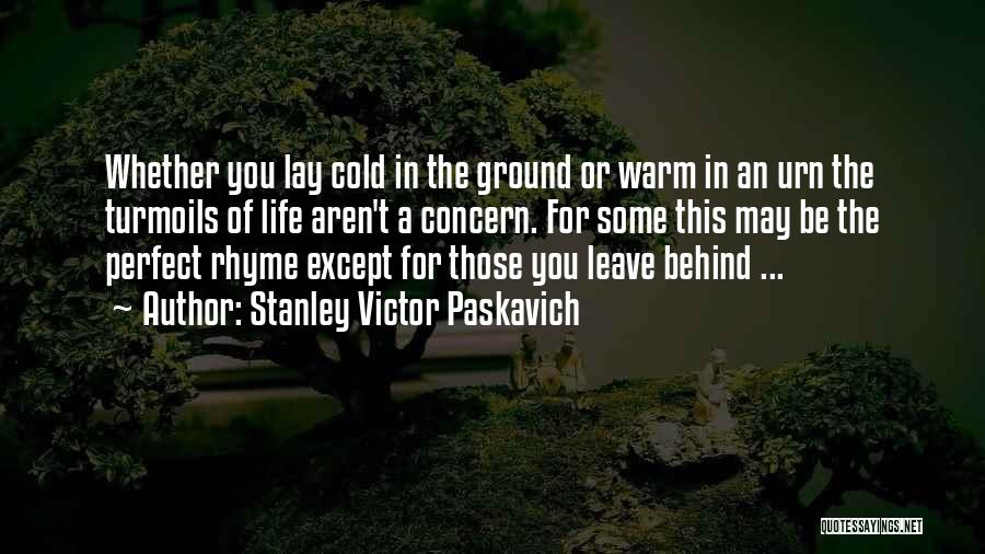 Burial Ground Quotes By Stanley Victor Paskavich