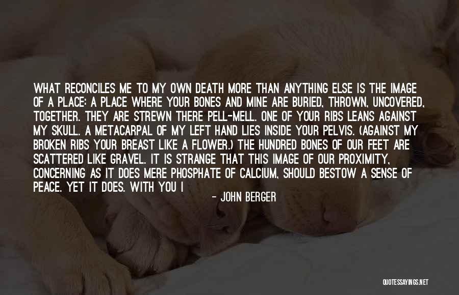 Buried Bones Quotes By John Berger Buried Bones Quotes By John Berger