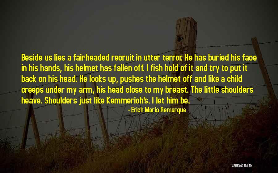 Buried Child Quotes By Erich Maria Remarque