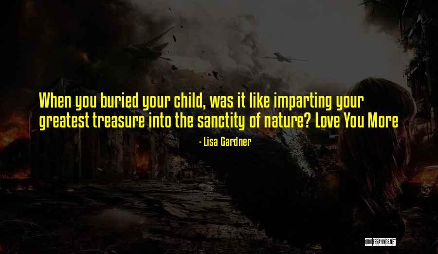 Buried Child Quotes By Lisa Gardner Buried Child Quotes By Lisa Gardner