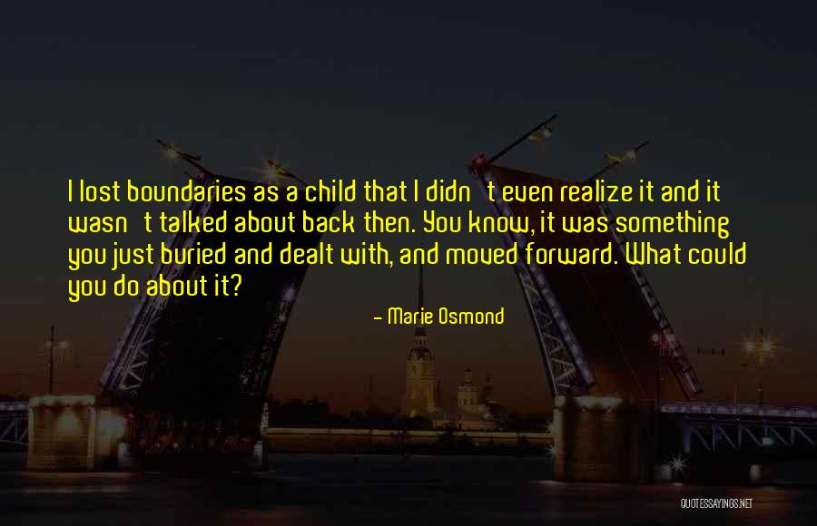 Buried Child Quotes By Marie Osmond Buried Child Quotes By Marie Osmond