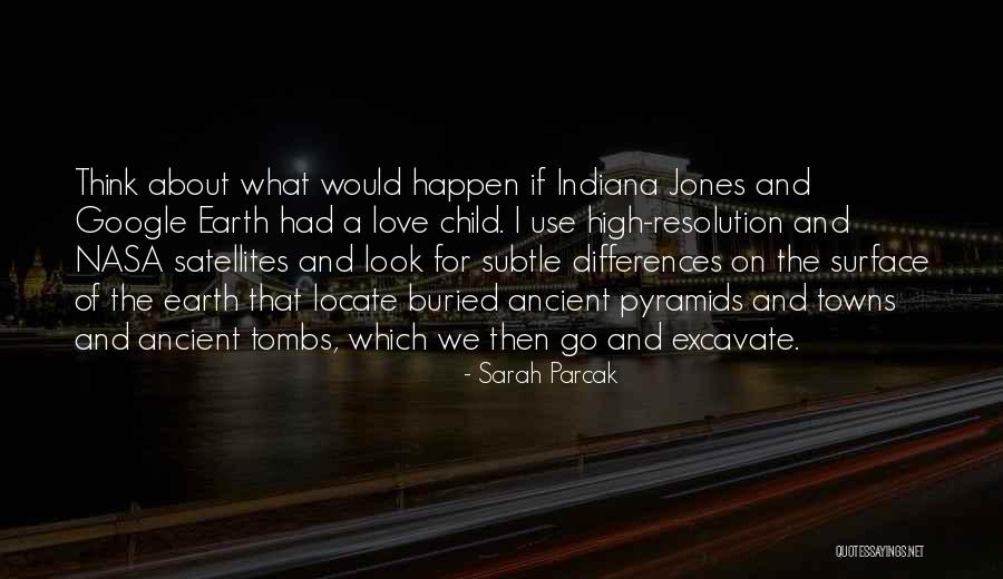 Buried Child Quotes By Sarah Parcak Buried Child Quotes By Sarah Parcak