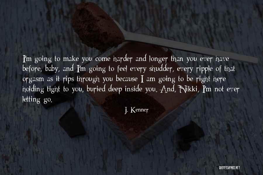 Buried Deep Quotes By J. Kenner Buried Deep Quotes By J. Kenner
