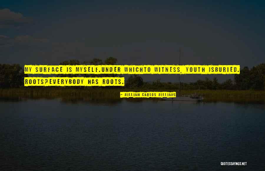 Buried Deep Quotes By William Carlos Williams Buried Deep Quotes By William Carlos Williams