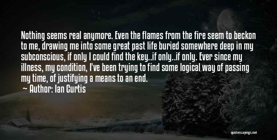 Buried Life Quotes By Ian Curtis