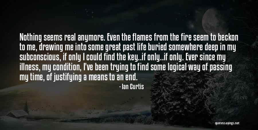 Buried Life Quotes By Ian Curtis Buried Life Quotes By Ian Curtis