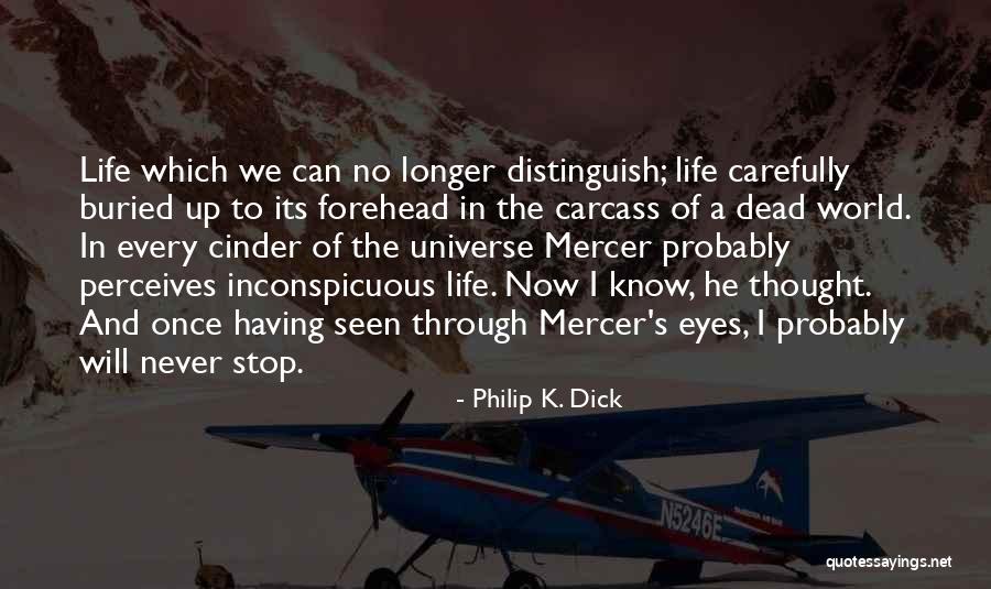 Buried Life Quotes By Philip K. Dick Buried Life Quotes By Philip K. Dick
