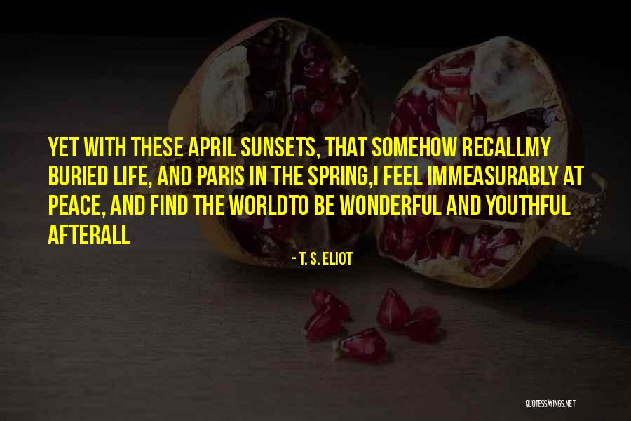 Buried Life Quotes By T. S. Eliot