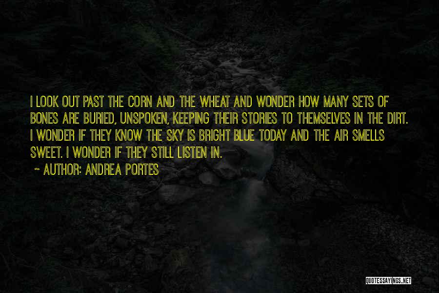 Buried Past Quotes By Andrea Portes