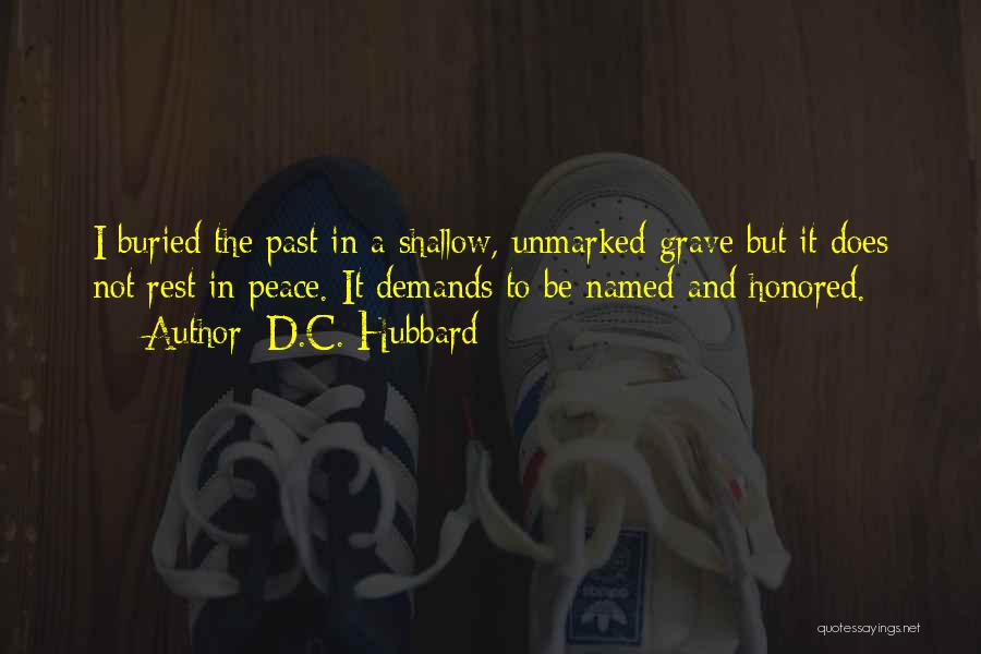 Buried Past Quotes By D.C. Hubbard
