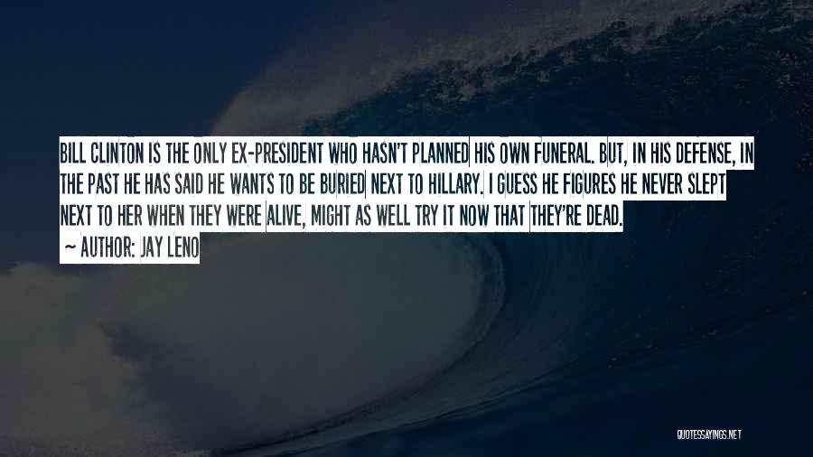 Buried Past Quotes By Jay Leno