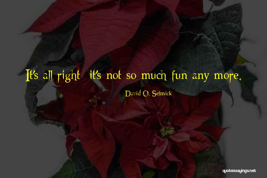 Burjuvazi Yoksa Quotes By David O. Selznick Burjuvazi Yoksa Quotes By David O. Selznick