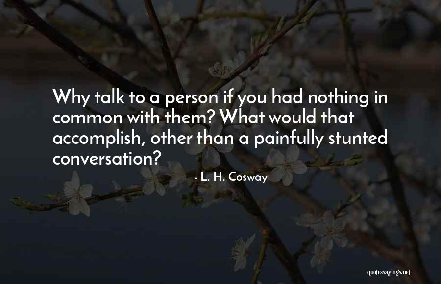 Burkey Glass Quotes By L. H. Cosway Burkey Glass Quotes By L. H. Cosway