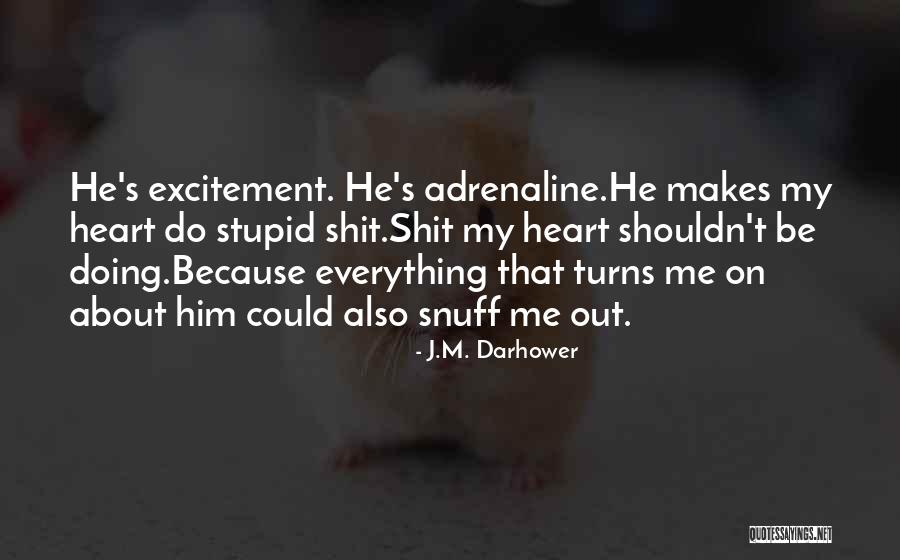 Burkheimer Spey Quotes By J.M. Darhower Burkheimer Spey Quotes By J.M. Darhower