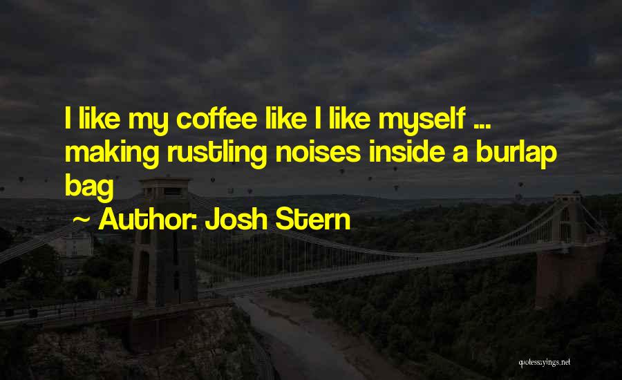 Burlap Quotes By Josh Stern