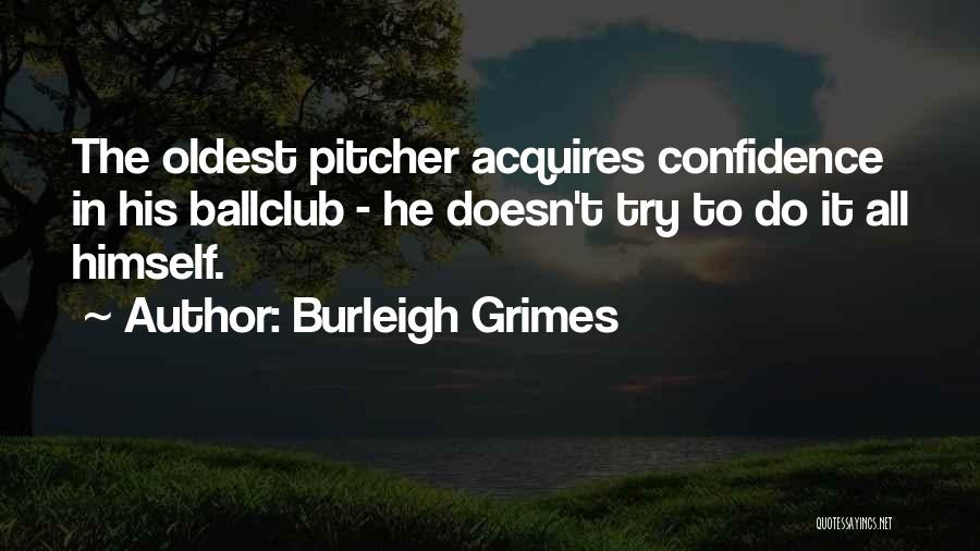 Burleigh Grimes Quotes 106936