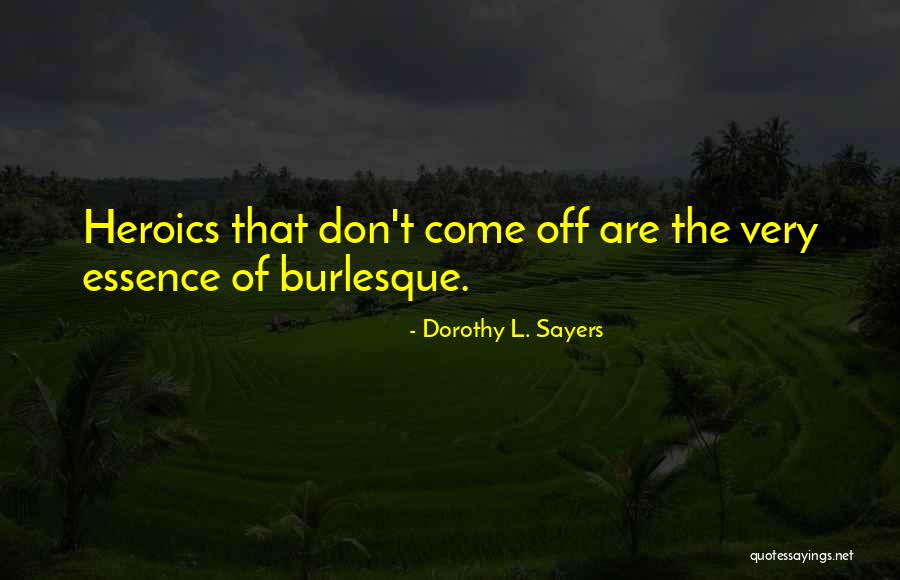 Burlesque Quotes By Dorothy L. Sayers Burlesque Quotes By Dorothy L. Sayers