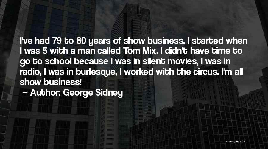 Burlesque Quotes By George Sidney