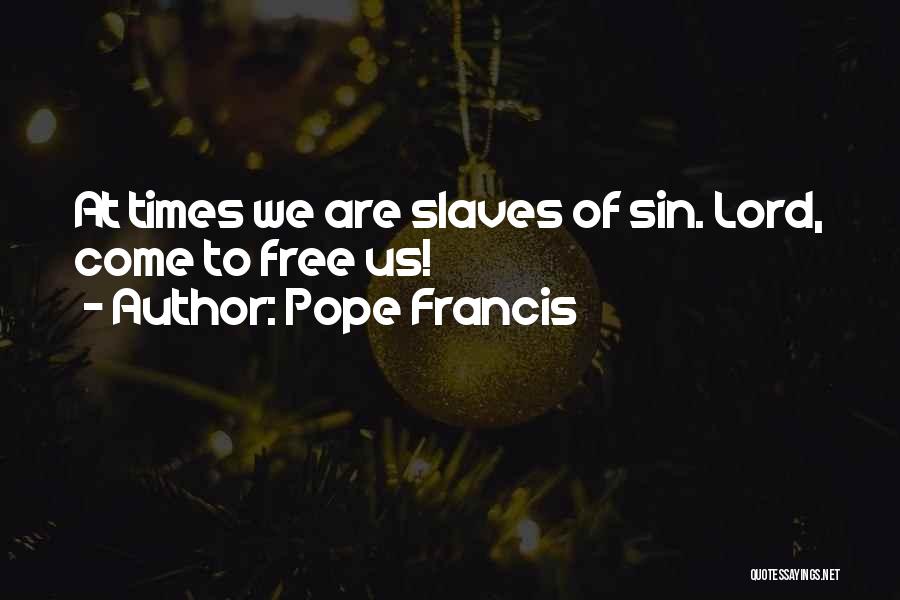 Burletta Quotes By Pope Francis