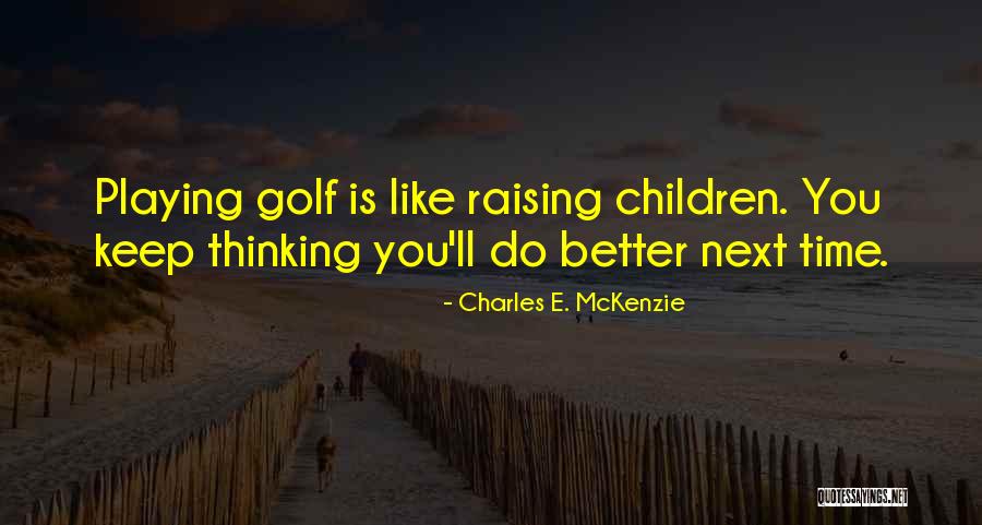 Burlingame Quotes By Charles E. McKenzie Burlingame Quotes By Charles E. McKenzie