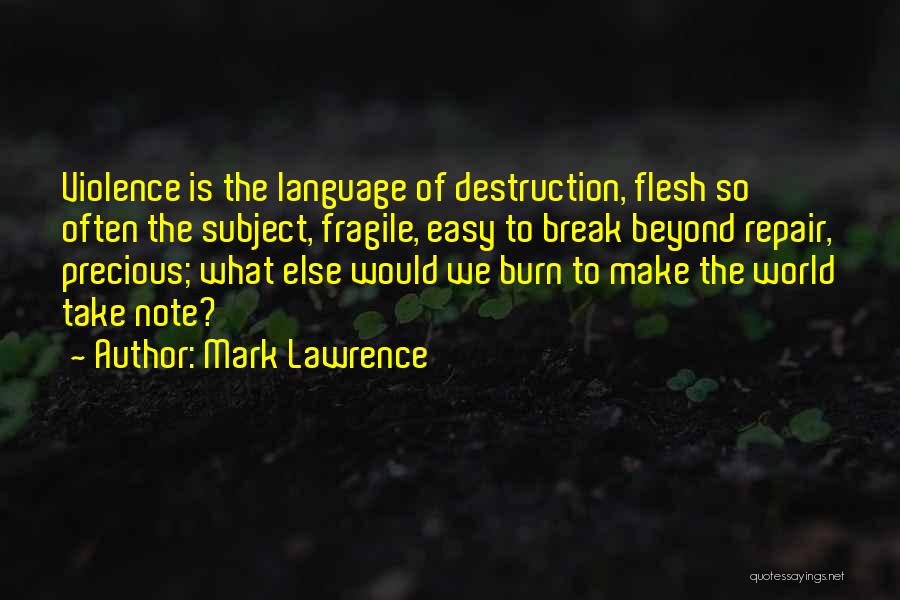 Burn Break Up Quotes By Mark Lawrence
