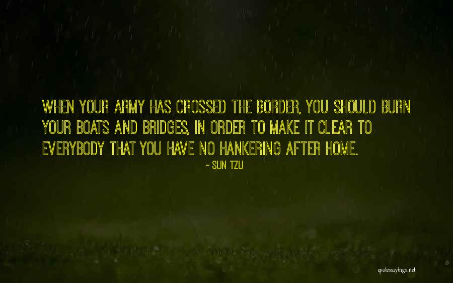 Burn Bridges Quotes By Sun Tzu Burn Bridges Quotes By Sun Tzu