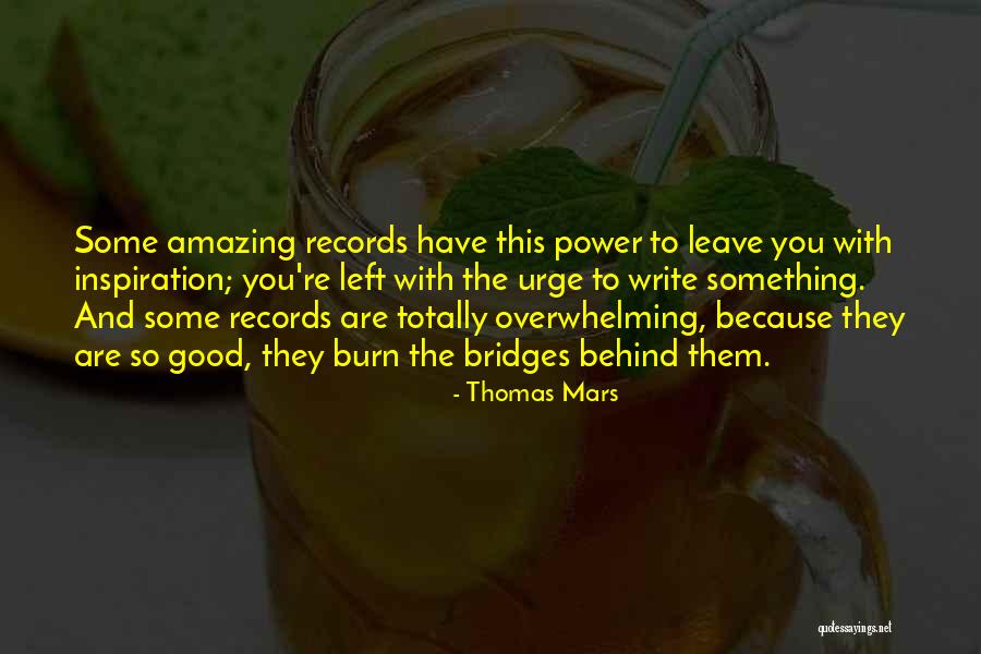Burn Bridges Quotes By Thomas Mars Burn Bridges Quotes By Thomas Mars