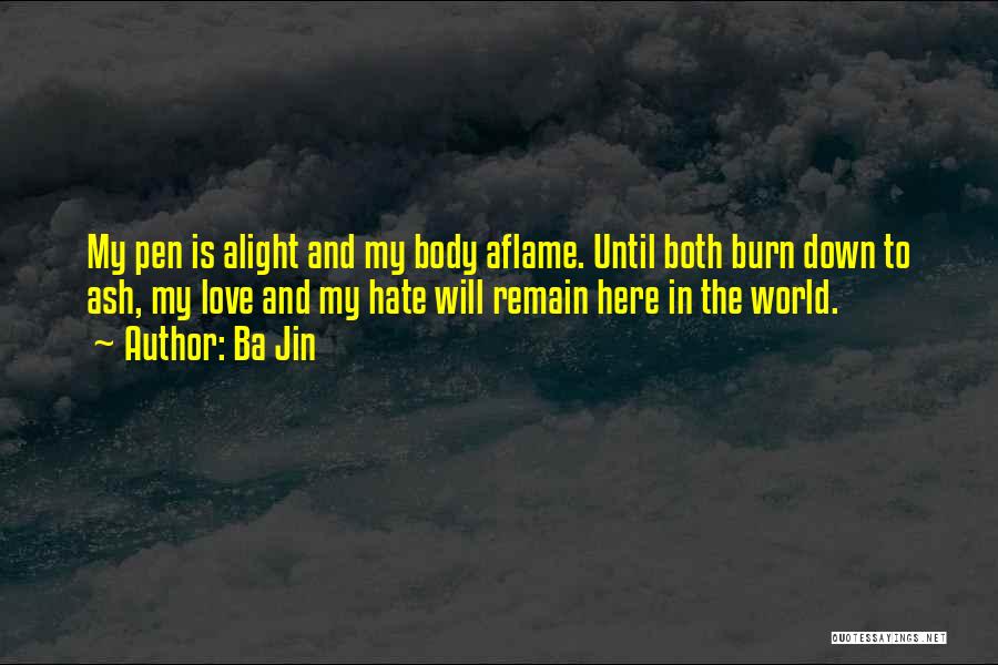 Burn Down The World Quotes By Ba Jin