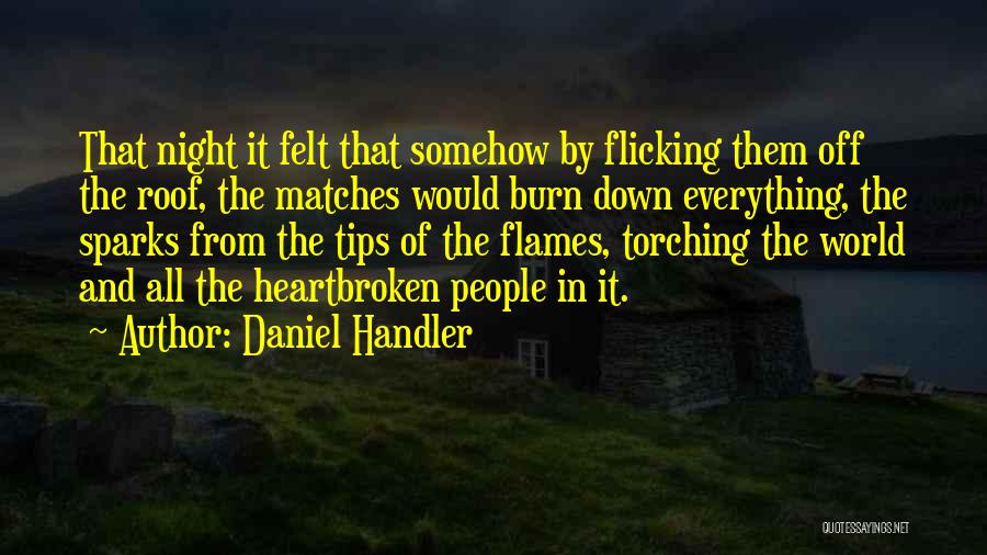 Burn Down The World Quotes By Daniel Handler