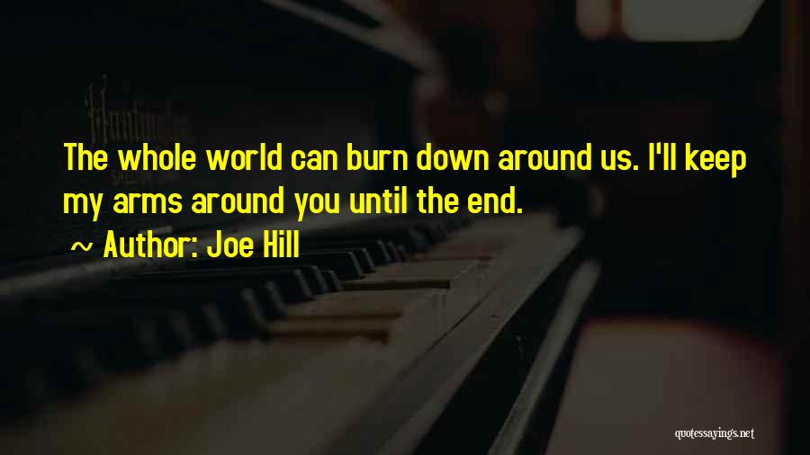 Burn Down The World Quotes By Joe Hill