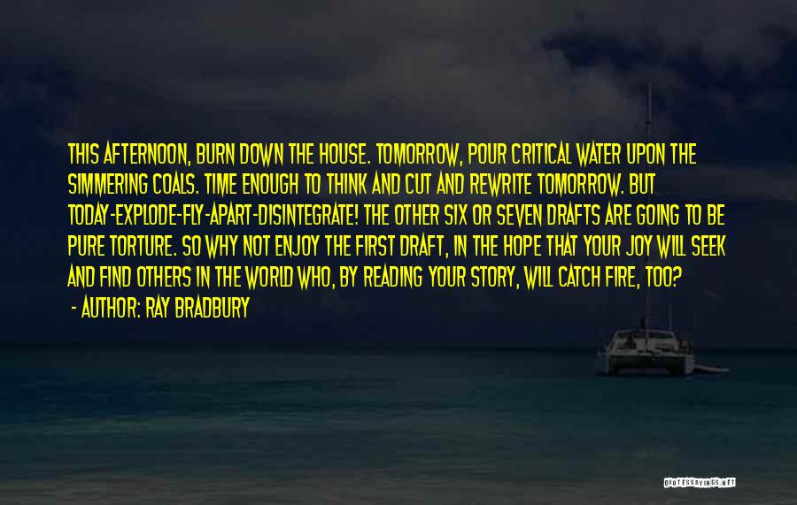 Burn Down The World Quotes By Ray Bradbury