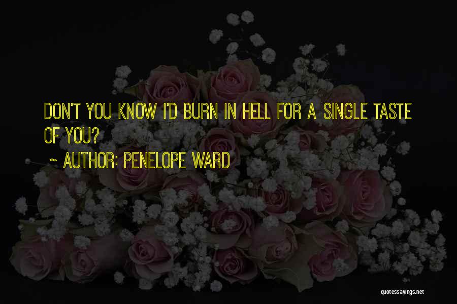 Burn For You Quotes By Penelope Ward
